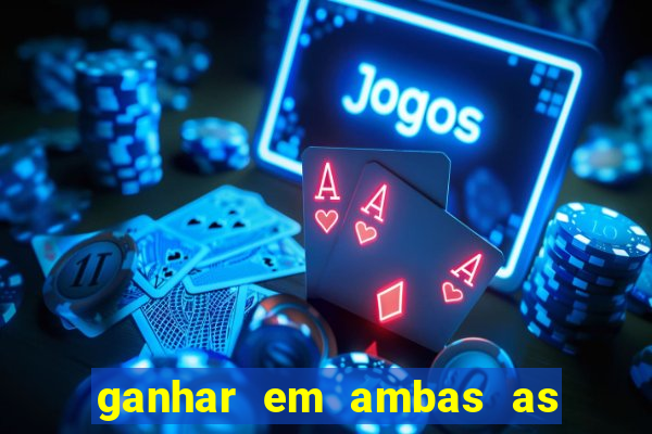 ganhar em ambas as partes do jogo